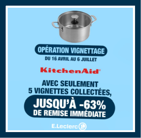 Opration vignettage KitchenAid Leclerc 2024